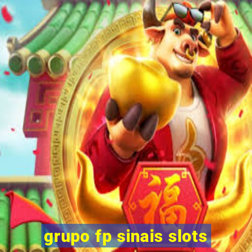 grupo fp sinais slots